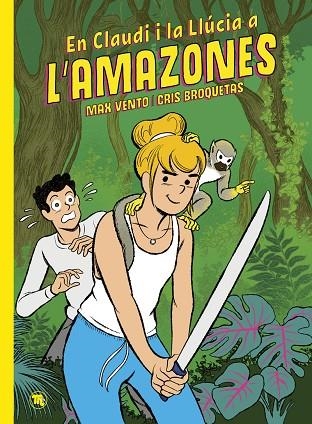 EN CLAUDI I LA LLÚCIA A L'AMAZONES | 9788413714158 | BROQUETAS, CRISTINA ; VENTO, MAX | Llibreria La Gralla | Librería online de Granollers