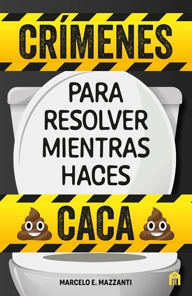 CRÍMENES PARA RESOLVER MIENTRAS HACES CACA | 9791259573421 | MAZZANTI, MARCELO E. | Llibreria La Gralla | Llibreria online de Granollers