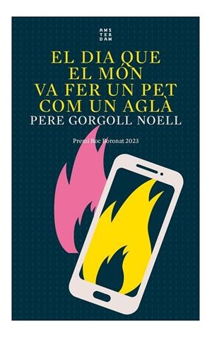 DIA QUE EL MÓN VA FER UN PET COM UN AGLÀ, EL | 9788419960016 | GORGOLL I NOELL, PERE | Llibreria La Gralla | Llibreria online de Granollers