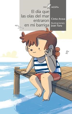 DÍA QUE LAS OLAS DEL MAR ENTRARON EN MI BARRIGA, EL | 9788491426646 | CINTA ARASA | Llibreria La Gralla | Librería online de Granollers