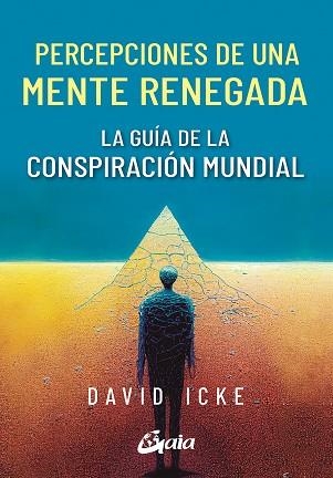 PERCEPCIONES DE UNA MENTE RENEGADA | 9788411080590 | ICKE, DAVID | Llibreria La Gralla | Llibreria online de Granollers
