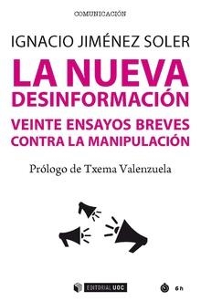 NUEVA DESINFORMACIÓN, LA | 9788491806929 | JIMÉNEZ SOLER, IGNACIO | Llibreria La Gralla | Librería online de Granollers