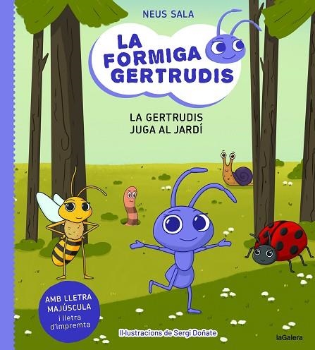 GERTRUDIS JUGA AL JARDÍ LA FORMIGA GERTRUDIS 2. | 9788424671686 | SALA BAIGET, NEUS | Llibreria La Gralla | Llibreria online de Granollers