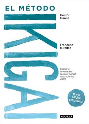 MÉTODO IKIGAI, EL  (NUEVA EDICIÓN ACTUALIZADA) | 9788403524217 | MIRALLES, FRANCESC; GARCÍA (KIRAI), HÉCTOR | Llibreria La Gralla | Llibreria online de Granollers