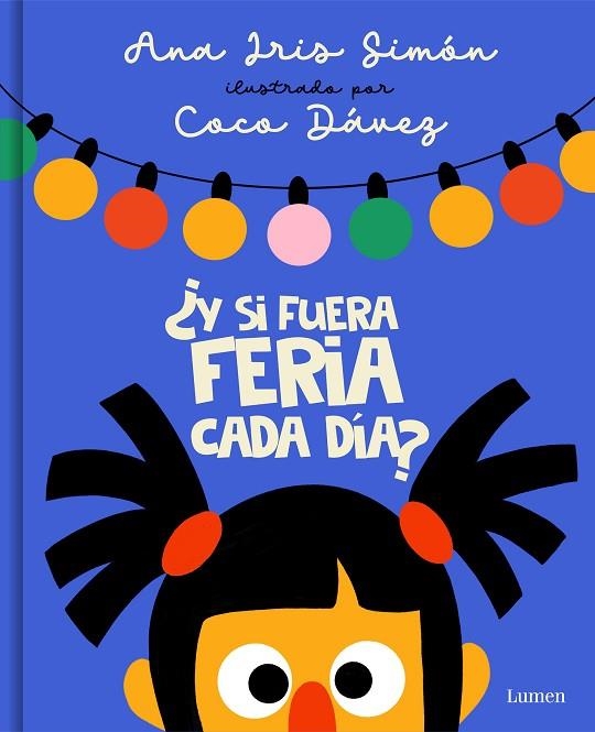 ¿Y SI FUERA FERIA CADA DÍA? | 9788426425393 | SIMÓN, ANA IRIS ; DÁVEZ, COCO | Llibreria La Gralla | Llibreria online de Granollers