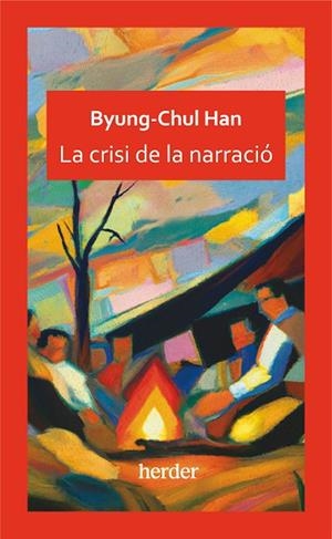 CRISI DE LA NARRACIÓ, LA | 9788425450525 | HAN, BYUNG-CHUL | Llibreria La Gralla | Llibreria online de Granollers