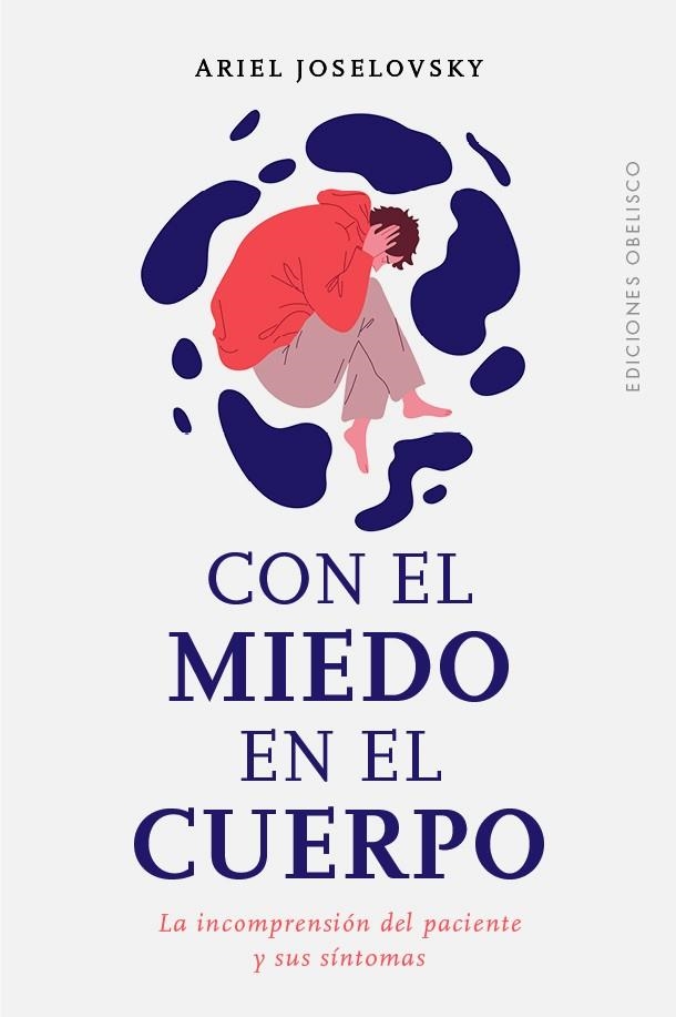 CON EL MIEDO EN EL CUERPO | 9788411720359 | JOSELOVSKY, DR. ARIEL GUSTAVO | Llibreria La Gralla | Llibreria online de Granollers
