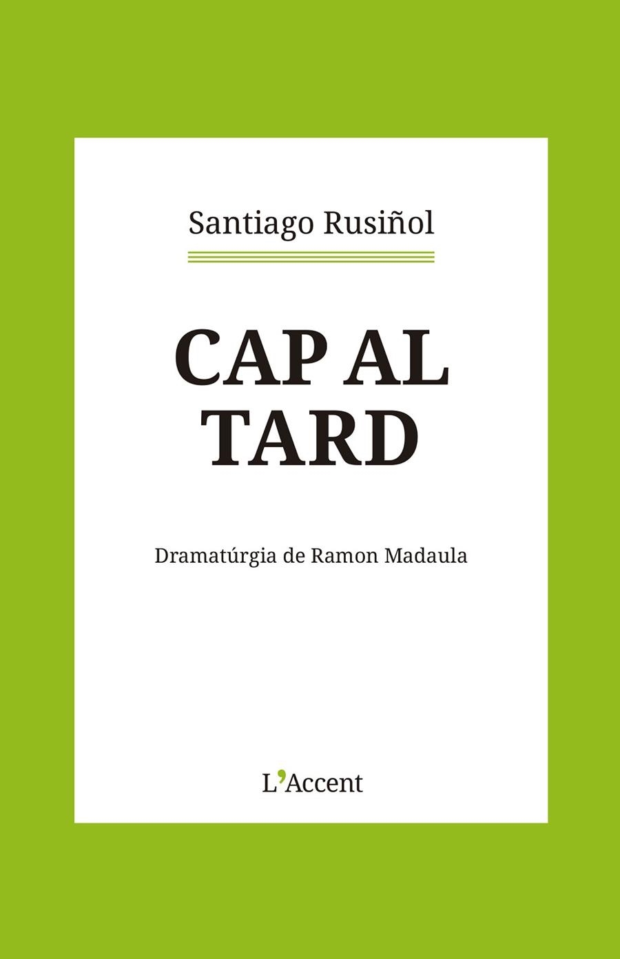 CAP AL TARD | 9788418680366 | RUSIÑOL, SANTIAGO | Llibreria La Gralla | Llibreria online de Granollers