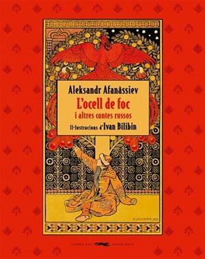 OCELL DE FOC, L'  I ALTRES CONTES RUSSOS | 9788412570540 | ALEKSANDR AFANÀSSIEV ; IVAN BILIBIN | Llibreria La Gralla | Librería online de Granollers