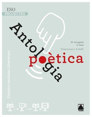 ANTOLOGIA POÈTICA 1R ESO. PROJECTES | 9788430757107 | SANZ PINYOL, GLÒRIA / ARROGANTE RIBERA, MARINA / DE BATLLE I BOIX, MARIA CONCEPCIÓ | Llibreria La Gralla | Librería online de Granollers