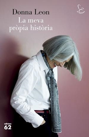 MEVA PRÒPIA HISTÒRIA, LA | 9788429781311 | LEON, DONNA | Llibreria La Gralla | Librería online de Granollers