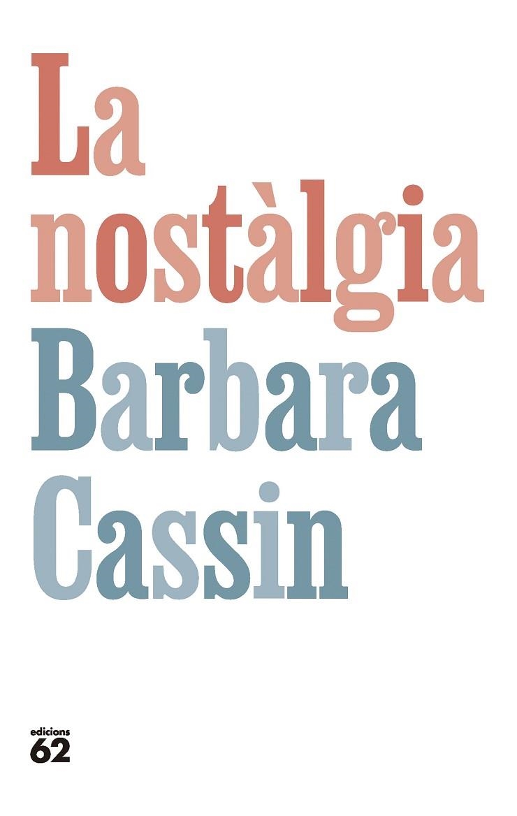 NOSTÀLGIA, LA | 9788429781281 | CASSIN, BARBARA | Llibreria La Gralla | Librería online de Granollers