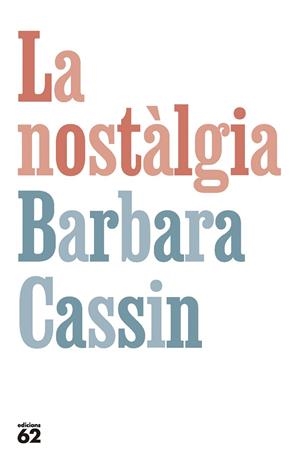 NOSTÀLGIA, LA | 9788429781281 | CASSIN, BARBARA | Llibreria La Gralla | Llibreria online de Granollers