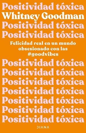 POSITIVIDAD TÓXICA | 9788411190961 | GOODMAN, WHITNEY | Llibreria La Gralla | Llibreria online de Granollers