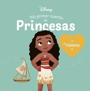 VAIANA. MI PRIMER CUENTO DE PRINCESAS | 9788419547071 | DISNEY | Llibreria La Gralla | Librería online de Granollers