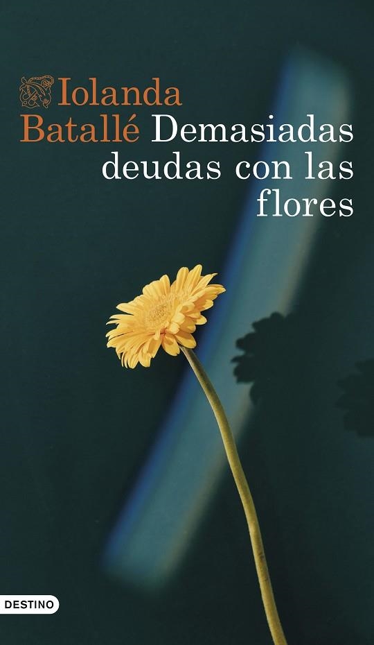 DEMASIADAS DEUDAS CON LAS FLORES | 9788423363827 | BATALLÉ PRATS, IOLANDA | Llibreria La Gralla | Llibreria online de Granollers