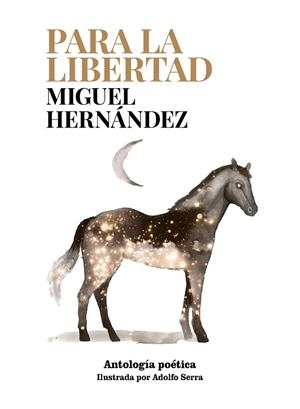 PARA LA LIBERTAD | 9788419466907 | SERRA, ADOLFO / HERNÁNDEZ, MIGUEL | Llibreria La Gralla | Librería online de Granollers