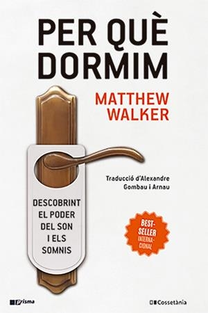 PER QUÈ DORMIM | 9788413562889 | WALKER, MATTHEW | Llibreria La Gralla | Librería online de Granollers