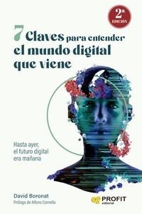 7 CLAVES PARA ENTENDER EL MUNDO DIGITAL QUE VIENE | 9788419841117 | BORONAT, DAVID | Llibreria La Gralla | Librería online de Granollers