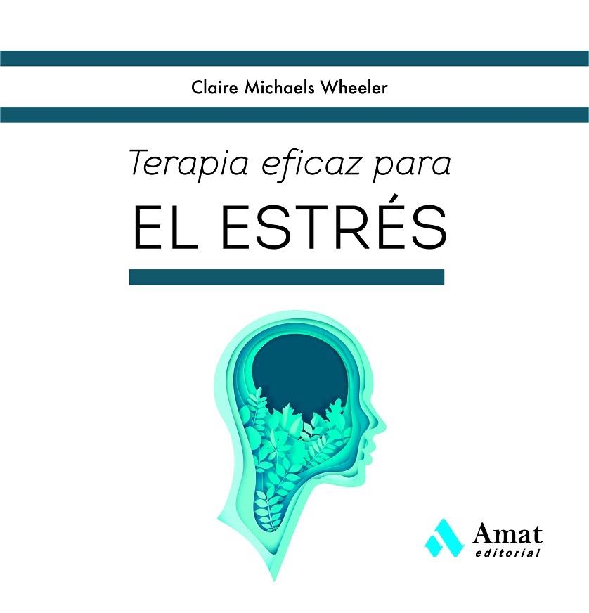 TERAPIA EFICAZ PARA EL ESTRÉS | 9788419341822 | MICHAELS WHEELER, CLAIRE | Llibreria La Gralla | Librería online de Granollers