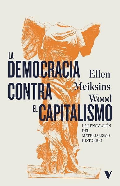 DEMOCRACIA CONTRA EL CAPITALISMO, LA  | 9788419719133 | MEIKSINS WOOD, ELLEN | Llibreria La Gralla | Llibreria online de Granollers