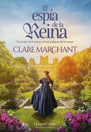 ESPÍA DE LA REINA, EL  | 9788491399742 | MARCHANT, CLARE | Llibreria La Gralla | Librería online de Granollers