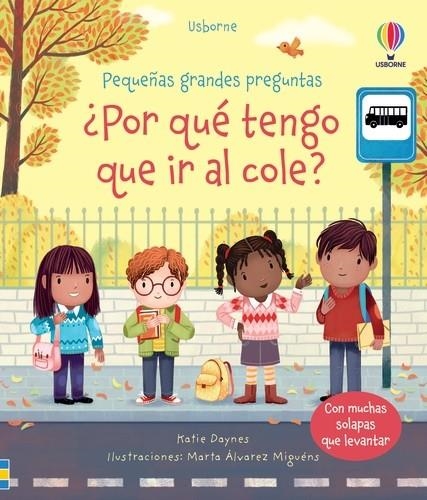 POR QUE TENGO QUE IR AL COLE PEQ GRAN | 9781805311515 | DAYNES, KATIE | Llibreria La Gralla | Llibreria online de Granollers