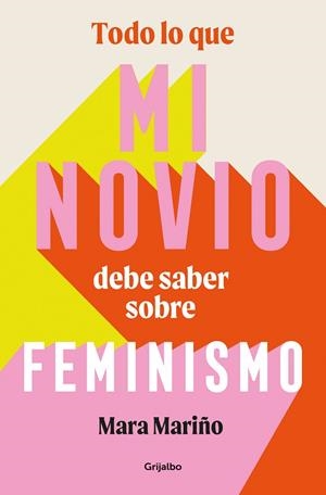 TODO LO QUE MI NOVIO DEBE SABER SOBRE FEMINISMO | 9788425365041 | MARIÑO GARCÍA, MARA | Llibreria La Gralla | Llibreria online de Granollers