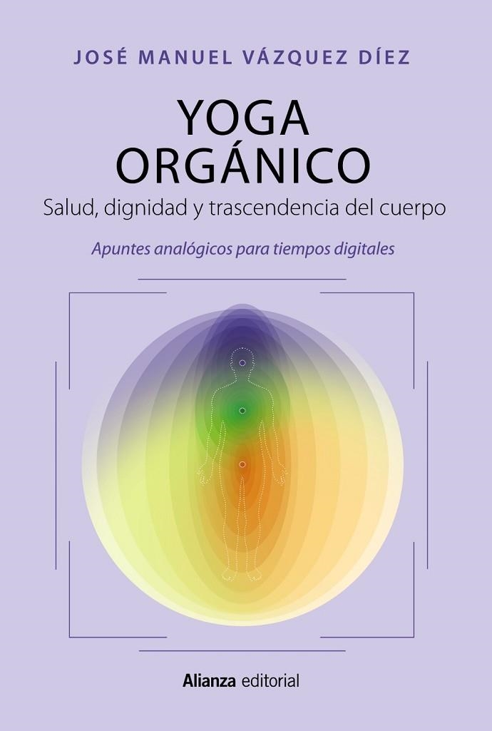 YOGA ORGÁNICO | 9788411483919 | VÁZQUEZ DÍEZ, JOSÉ MANUEL | Llibreria La Gralla | Librería online de Granollers