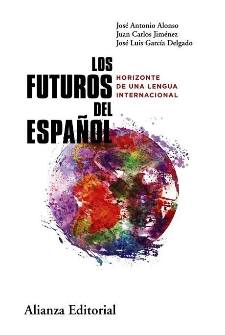 FUTUROS DEL ESPAÑOL, LOS | 9788411483896 | ALONSO, JOSÉ ANTONIO / JIMÉNEZ, JUAN CARLOS / GARCÍA DELGADO, JOSÉ LUIS | Llibreria La Gralla | Llibreria online de Granollers