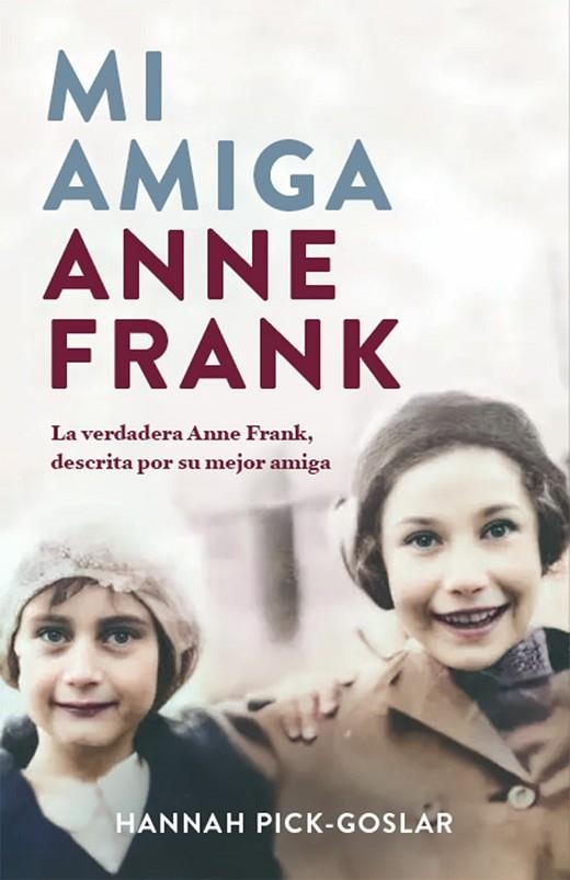 MI AMIGA ANNE FRANK | 9788401032172 | PICK-GOSLAR, HANNAH | Llibreria La Gralla | Llibreria online de Granollers