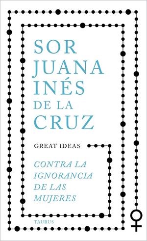 CONTRA LA IGNORANCIA DE LAS MUJERES | 9788430625550 | DE LA CRUZ, JUANA INÉS | Llibreria La Gralla | Librería online de Granollers
