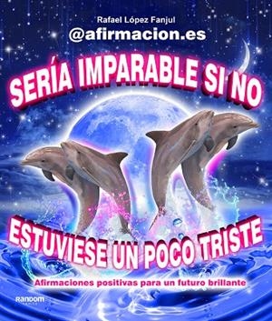 SERÍA IMPARABLE SI NO ESTUVIESE UN POCO TRISTE | 9788419441003 | LÓPEZ FANJUL, RAFA  (@AFIRMACION.ES),  | Llibreria La Gralla | Librería online de Granollers