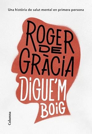 DIGUE'M BOIG | 9788466430791 | GRÀCIA CLOTET, ROGER DE | Llibreria La Gralla | Llibreria online de Granollers