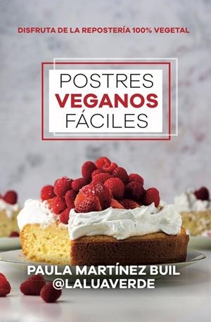 POSTRES VEGANOS FÁCILES | 9788411316446 | PAULA MARTÍNEZ BUIL | Llibreria La Gralla | Librería online de Granollers
