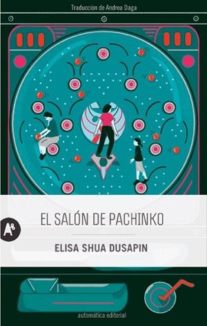 SALÓN DE PACHINKO, EL  | 9788415509929 | DUSAPIN, ELISA SHUA | Llibreria La Gralla | Librería online de Granollers