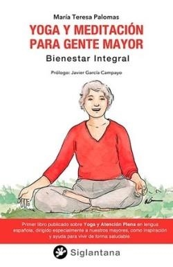 YOGA Y MEDITACIÓN PARA GENTE MAYOR | 9788418556500 | TERESA PALOMAS, MARÍA | Llibreria La Gralla | Librería online de Granollers