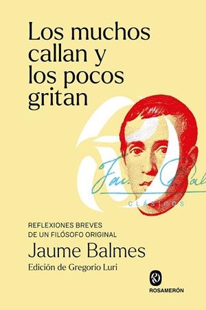 MUCHOS CALLAN Y LOS POCOS GRITAN, LOS | 9788412738308 | BALMES, JAUME | Llibreria La Gralla | Librería online de Granollers
