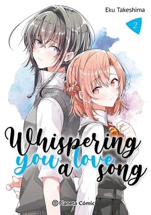 WHISPERING YOU A LOVE SONG Nº 02 | 9788411403429 | TAKESHIMA, EKU | Llibreria La Gralla | Llibreria online de Granollers
