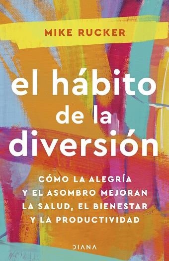 HÁBITO DE LA DIVERSIÓN, EL | 9788411190978 | RUCKER, MIKE | Llibreria La Gralla | Llibreria online de Granollers