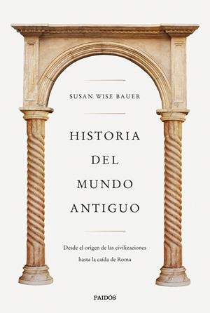 HISTORIA DEL MUNDO ANTIGUO | 9788449341298 | WISE BAUER, SUSAN | Llibreria La Gralla | Llibreria online de Granollers