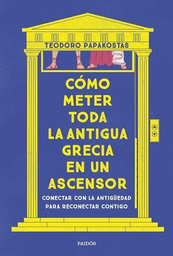 CÓMO METER TODA LA ANTIGUA GRECIA EN UN ASCENSOR | 9788449341335 | TEODORO PAPAKOSTAS, TEODORO DR.  | Llibreria La Gralla | Llibreria online de Granollers