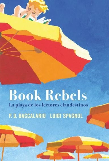 BOOK REBELS | 9788419004857 | BACCALARIO, PIERDOMENICO / SPAGNOL, LUIGI | Llibreria La Gralla | Llibreria online de Granollers