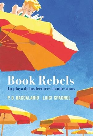 BOOK REBELS | 9788419004857 | BACCALARIO, PIERDOMENICO / SPAGNOL, LUIGI | Llibreria La Gralla | Llibreria online de Granollers