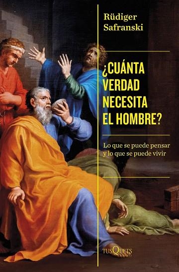 ¿CUÁNTA VERDAD NECESITA EL HOMBRE? | 9788411073332 | SAFRANSKI, RÜDIGER | Llibreria La Gralla | Llibreria online de Granollers