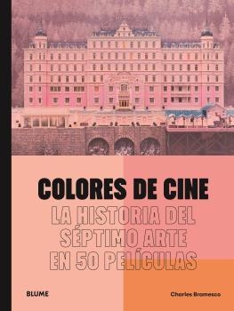 COLORES DE CINE | 9788419785046 | BRAMESCO, CHARLES | Llibreria La Gralla | Librería online de Granollers