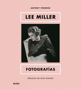 LEE MILLER. FOTOGRAFÍAS | 9788419499479 | WINSLET, KATE / PENROSE, ANTONY | Llibreria La Gralla | Llibreria online de Granollers