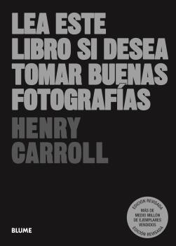 LEA ESTE LIBRO SI DESEA TOMAR BUENAS FOTOGRAFÍAS (2023) | 9788419499981 | CARROLL, HENRY | Llibreria La Gralla | Llibreria online de Granollers