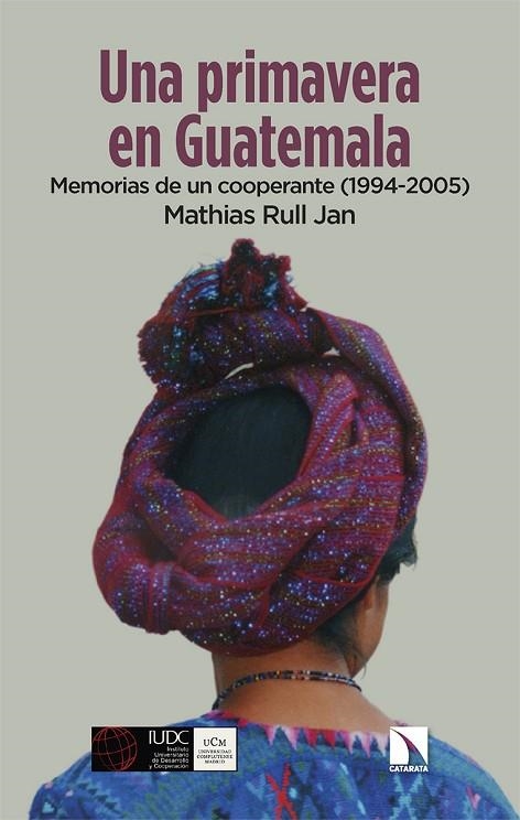 UNA PRIMAVERA EN GUATEMALA | 9788413528069 | RULL JAN, MATHIAS | Llibreria La Gralla | Librería online de Granollers