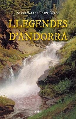 LLEGENDES D'ANDORRA | 9788418865275 | VALLS, ÀLVAR ; CAROL, ROSER | Llibreria La Gralla | Llibreria online de Granollers